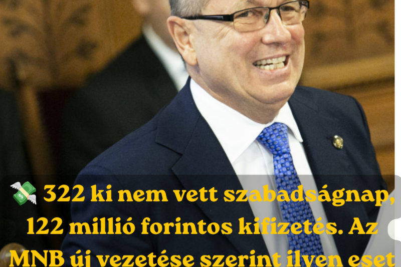 💰 122 millió forint szabadságmegváltás: az MNB új vezetése lezárna egy korszakot