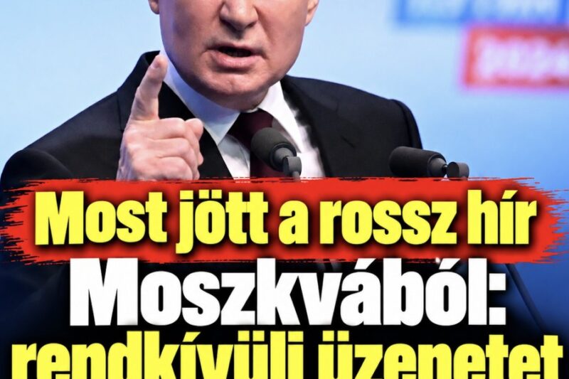 Most jött a rossz hír Moszkvából: rendkívüli üzenetet küldtek a magyaroknak! – MindenegybenBlog